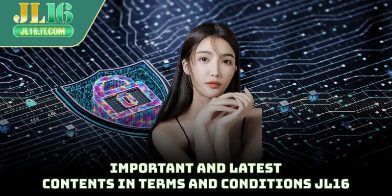 Important and latest contents in terms and conditions JL16
