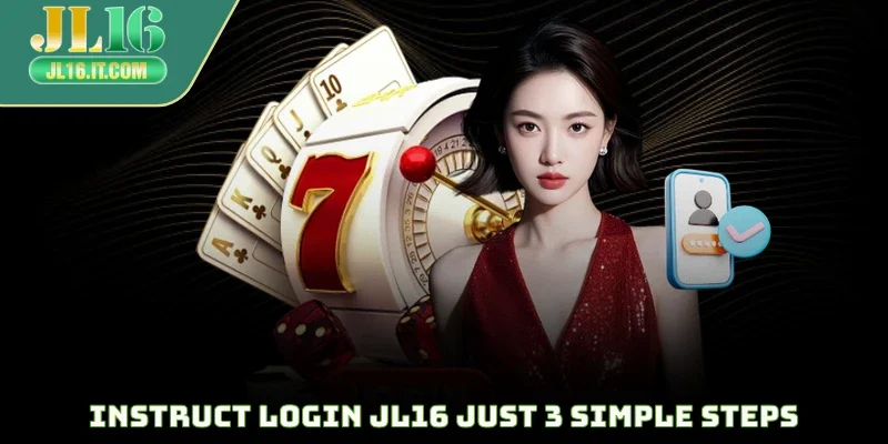 Instruct login JL16 just 3 simple steps