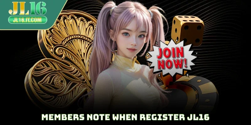 Members note when register JL16