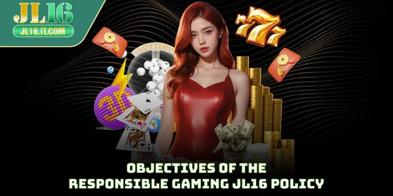 Objectives of the Responsible Gaming JL16 Policy